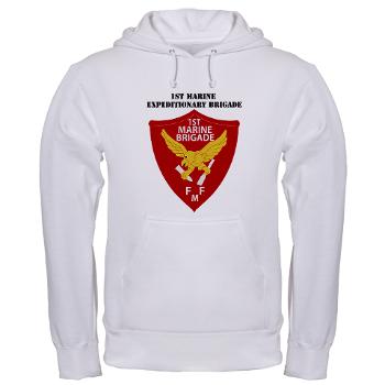 1MEB - A01 - 03 - 1st Marine Expeditionary Brigade with Text - Hooded Sweatshirt